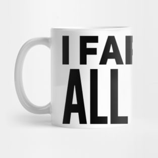 I Farted. All Day. Mug